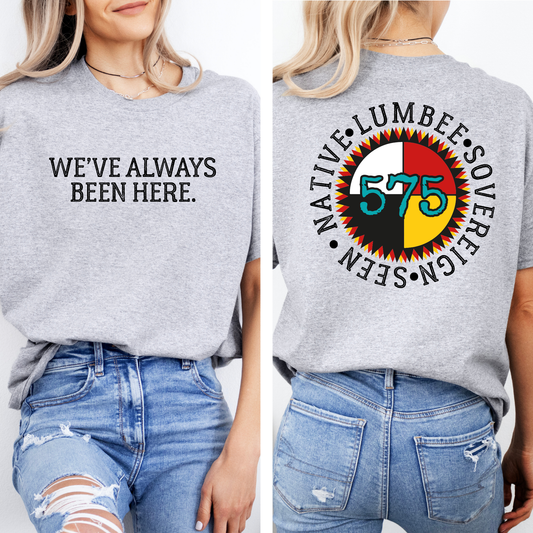 "We've Always Been Here" Graphic Tee